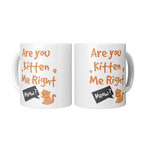 Image of Are_You_Kitten_Me_Right_Meow_11oz_Mug_2_Mugs_Center_Mockup.png