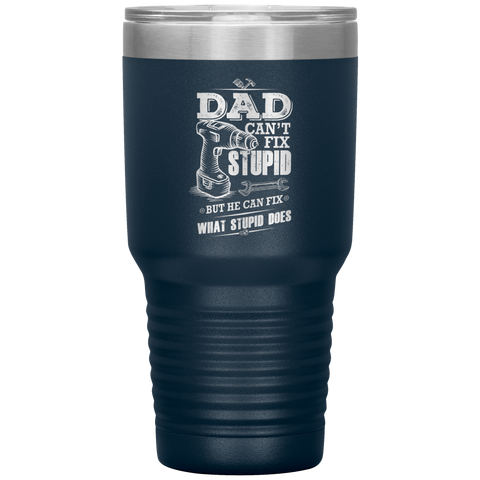 Image of Dad_Cant_Fix_Stupid_30oz_Tumbler_30oz_Tumbler_Navy_Mockup.png_15828321