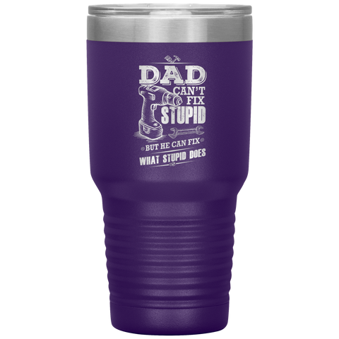 Image of Dad_Cant_Fix_Stupid_30oz_Tumbler_30oz_Tumbler_Purple_Mockup.png_15828318
