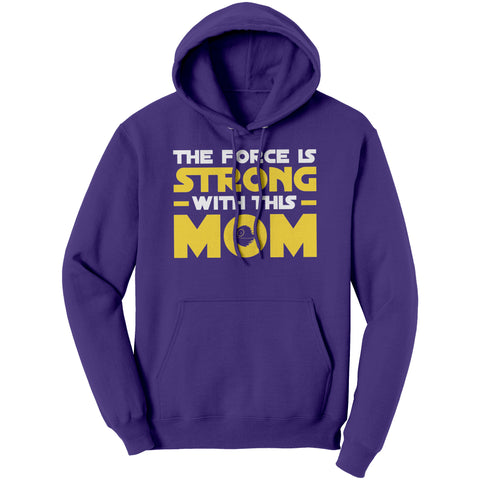Image of Force Is Strong With This Mom Hoodie