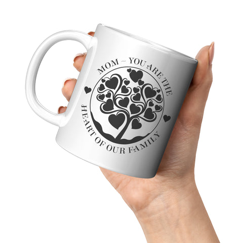 Image of Mom You Are The Heart of Our Family Mug
