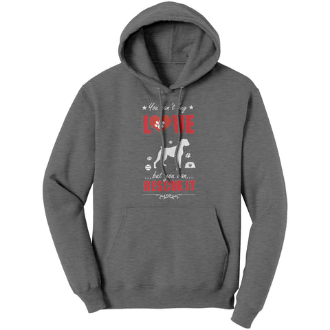 Image of You Can't Buy Love But You Can Rescue It Hoodie