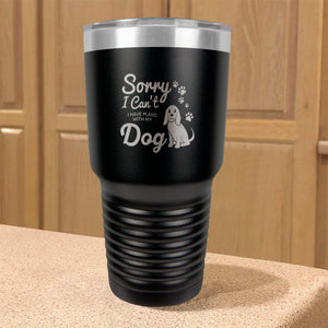 I Have Plans With My Dog Stainless Steel Tumbler