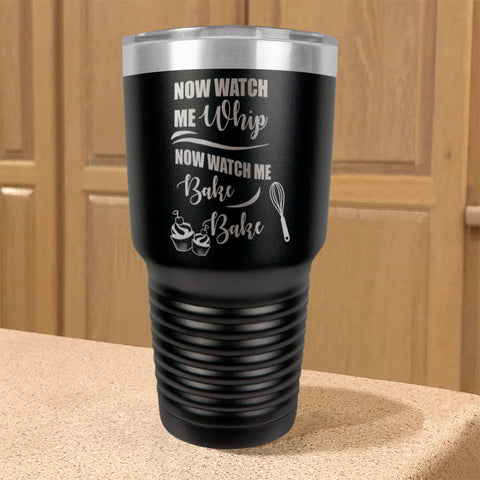 Image of Watch Me Whip and Bake Stainless Steel Tumbler
