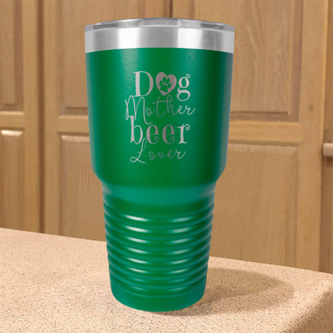 Image of Dog Mother Beer Lover Stainless Steel Tumbler
