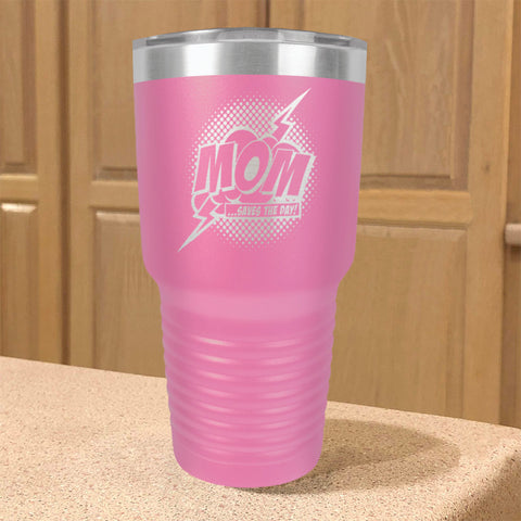 Image of Mom Saves The Day Stainless Steel Tumbler