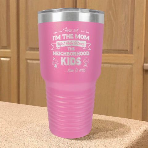 Image of Turns Out I'm The Mom Stainless Steel Tumbler