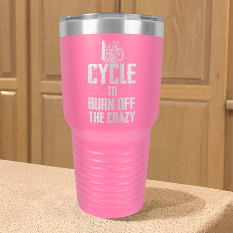 Image of Stainless Steel Tumbler I Cycle To Burn Off The Crazy