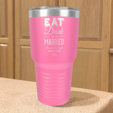 Image of Personalized Stainless Steel Tumbler Eat Drink And be Married