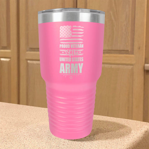 Image of Proud Veteran of the United States Army Stainless Steel Tumbler