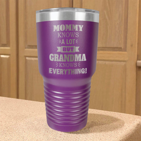 Image of Mommy Knows a Lot but Grandma Knows Everything Personalized Stainless Steel Tumbler
