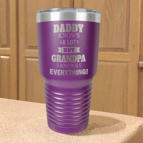 Image of Personalized Stainless Steel Tumbler Daddy Knows a Lot but Grandpa Knows Everything