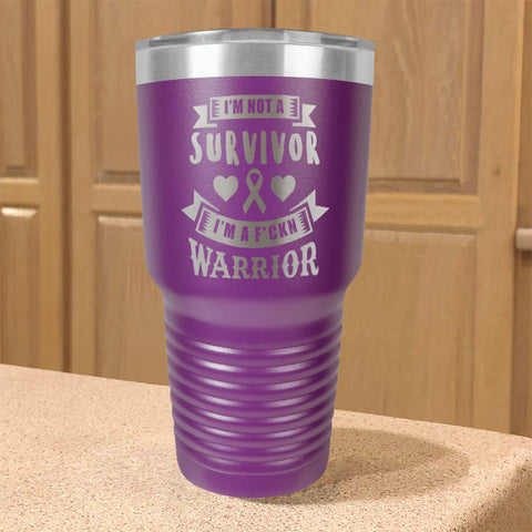 Image of I'm Not a Survivor, I'm a F'Kin Warrior Stainless Steel Tumbler