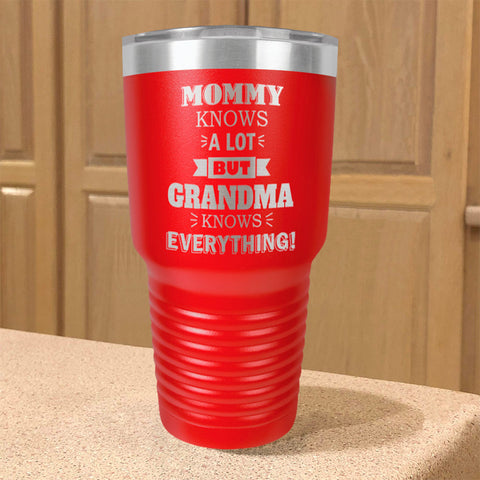 Image of Mommy Knows a Lot but Grandma Knows Everything Personalized Stainless Steel Tumbler