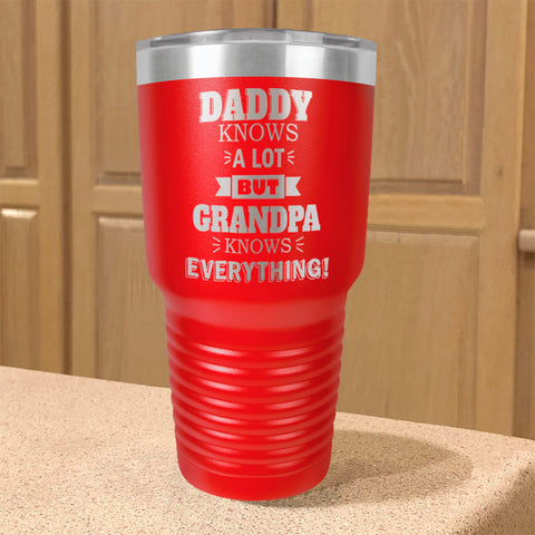 Image of Personalized Stainless Steel Tumbler Daddy Knows a Lot but Grandpa Knows Everything