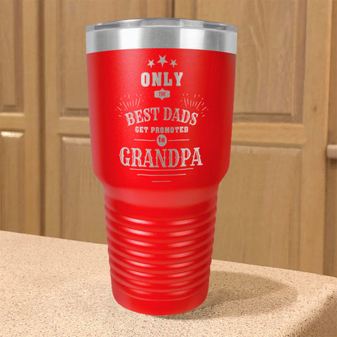 Image of Only The Best Dads Get Promoted To Grandpa Personalized Stainless Steel Tumbler