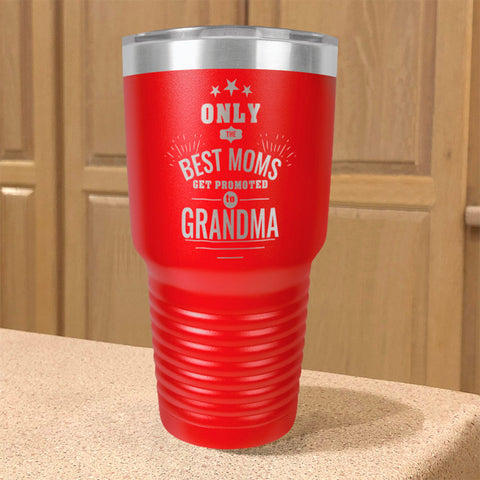 Image of Only the Best Moms Get Promoted to Grandma Personalized Stainless Steel Tumbler