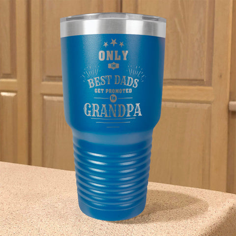 Image of Only The Best Dads Get Promoted To Grandpa Personalized Stainless Steel Tumbler