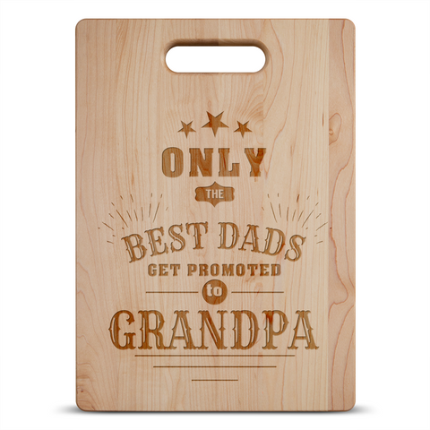 Image of Only The Best Dads Get Promoted To Grandpa Personalized Maple Cutting Board