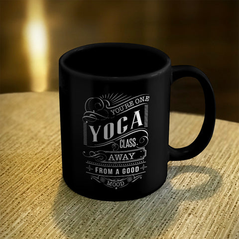 Image of Ceramic Coffee Mug Black You're One Yoga Class Away From A Good