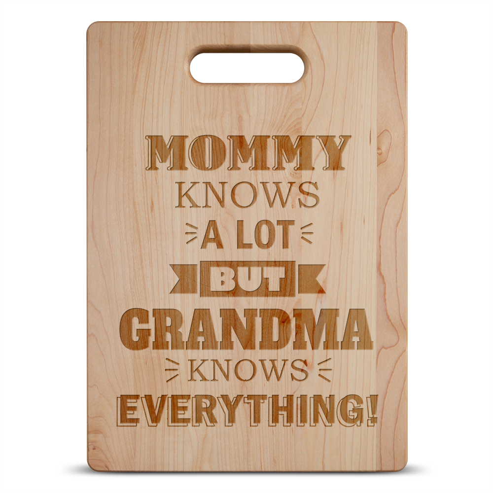 Mommy Knows a Lot but Grandma Knows Everything Personalized Maple Cutting Board