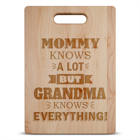 Image of Mommy Knows a Lot but Grandma Knows Everything Personalized Maple Cutting Board