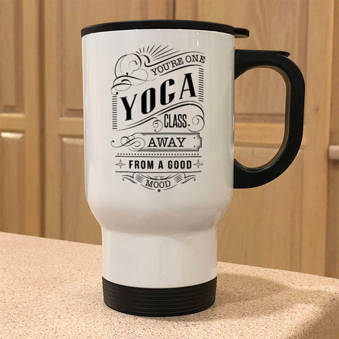 Image of Metal Coffee and Tea Travel Mug You're One Yoga Class Away From A Good