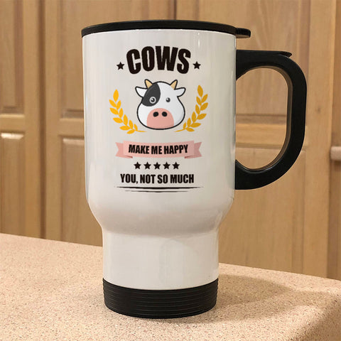 Image of Cows Make me Happy. You, Not So Much Personalized Metal Coffee and Tea Travel Mug