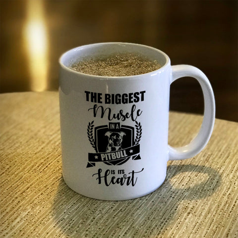 Image of Ceramic Coffee Mug The Biggest Muscle in a Pitbull is its Heart