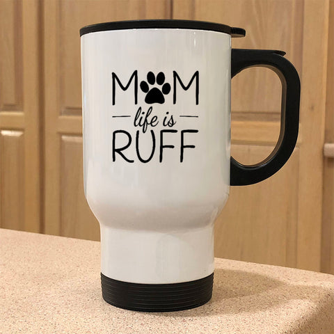 Image of Metal Coffee and Tea Travel Mug Mom Life is Ruff