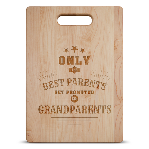 Image of Only The Best Parents Get Promoted to Grandparents Maple Cutting Board