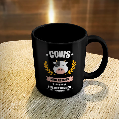 Image of Ceramic Coffee Mug Black Cows Make me Happy. You, Not So Much