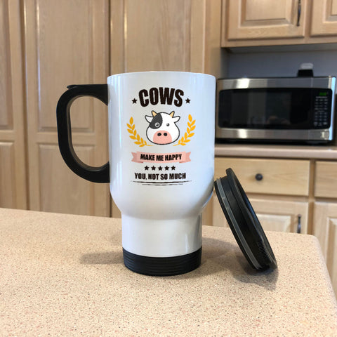 Image of Cows Make me Happy. You, Not So Much Personalized Metal Coffee and Tea Travel Mug