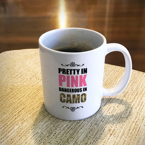 Image of Ceramic Coffee Mug Pretty In Pink Dangerous In Camo