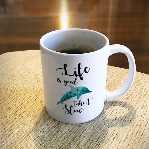 Image of Ceramic Coffee Mug Life Is Good, Take It Slow