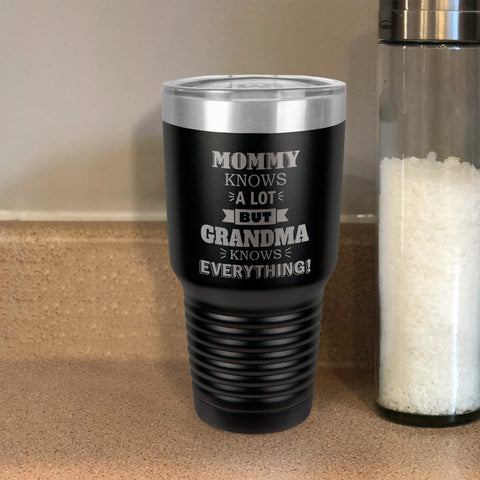 Image of Mommy Knows a Lot but Grandma Knows Everything Personalized Stainless Steel Tumbler