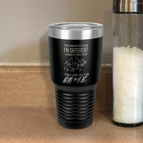 Image of I'm Different, They're All The Same Stainless Steel Tumbler