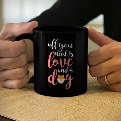 Image of Ceramic Coffee Mug Black All You Need is Love And A Dog