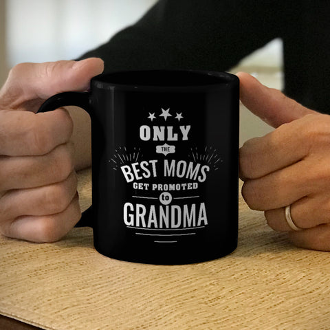 Image of Personalized Ceramic Coffee Mug Black Only the Best Moms Get Promoted to Grandma