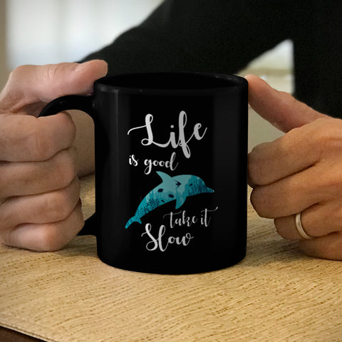 Image of Ceramic Coffee Mug Black Life Is Good, Take It Slow
