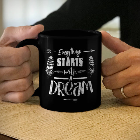 Image of Ceramic Coffee Mug Black Everything Starts With A Dream