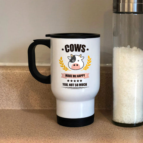 Image of Cows Make me Happy. You, Not So Much Personalized Metal Coffee and Tea Travel Mug