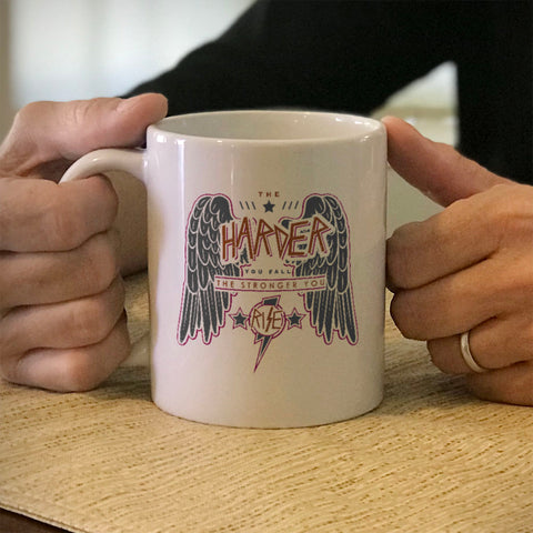 Image of Ceramic Coffee Mug The Harder You Fall The Stronger you Rise