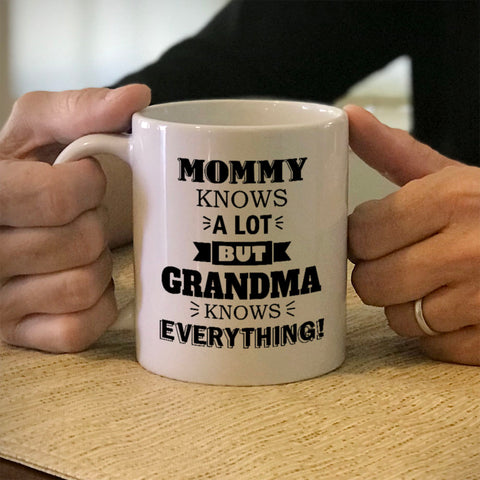 Image of Personalized Ceramic Coffee Mug Mommy Knows a Lot but Grandma Knows Everything