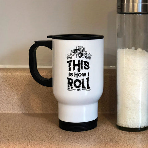 Image of Metal Coffee and Tea Travel Mug This is How I Roll