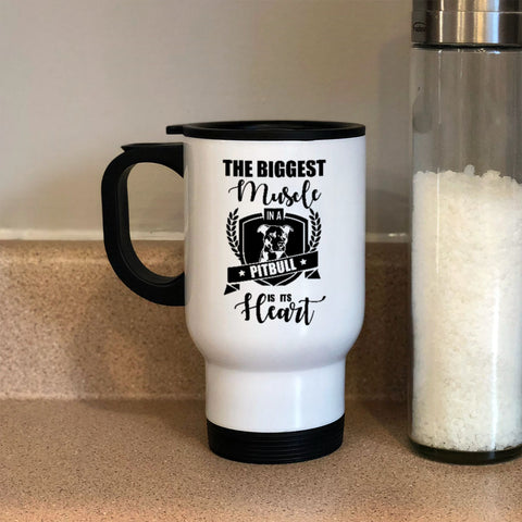 Image of Metal Coffee and Tea Travel Mug The Biggest Muscle in a Pitbull is its Heart