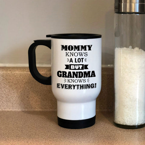 Image of Personalized Metal Coffee and Tea Travel Mug Mommy Knows a Lot but Grandma Knows Everything