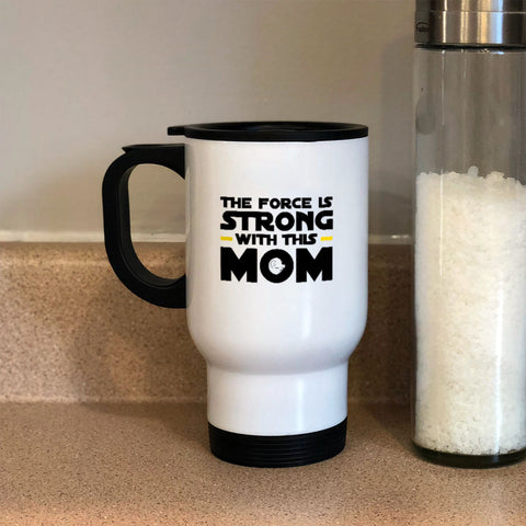 Image of Force Is Strong Metal Coffee and Tea Travel Mug