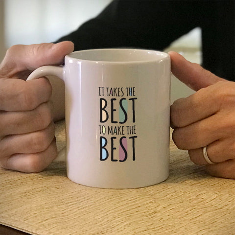 Image of Takes The Best Ceramic Coffee Mug