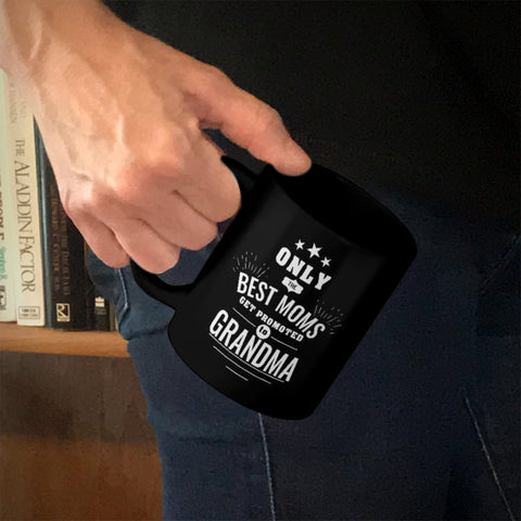 Image of Personalized Ceramic Coffee Mug Black Only the Best Moms Get Promoted to Grandma